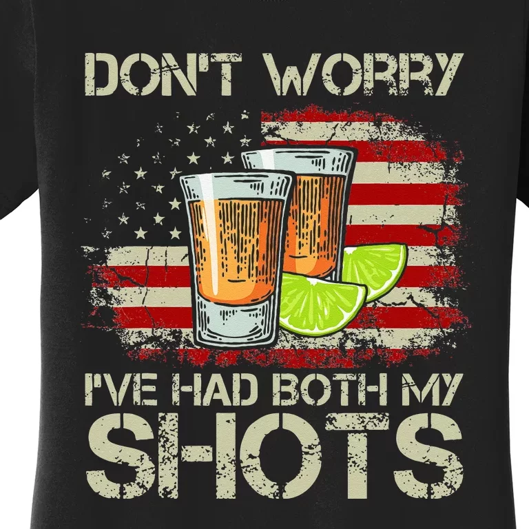 Don't Worry I've Had Both My Shots American Flag 4th of July Women's T-Shirt