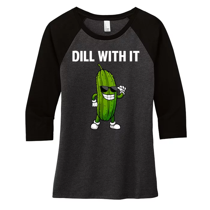 Dill With It Funny For Pickles Lover Women's Tri-Blend 3/4-Sleeve Raglan Shirt