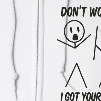 Dont Worry I Got Your Back Funny Stick Man Humor Full Zip Hoodie