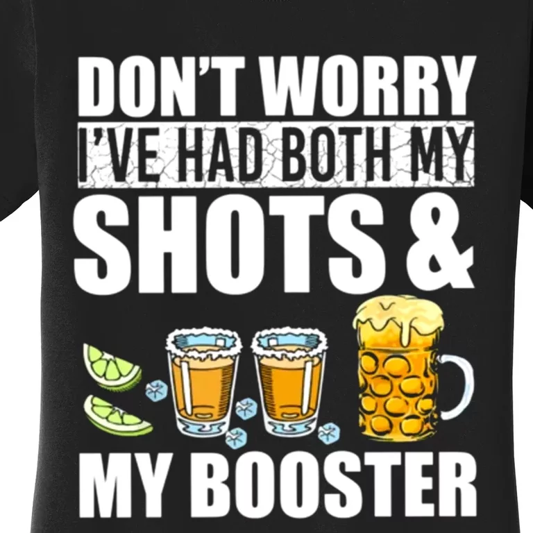 Don't Worry I've Had Both My Shots And Booster Women's T-Shirt