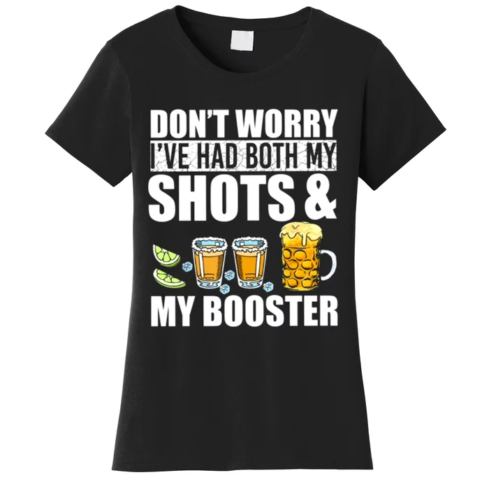 Don't Worry I've Had Both My Shots And Booster Women's T-Shirt