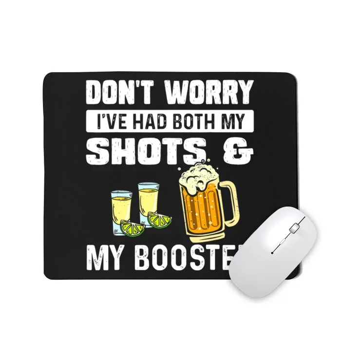 Don't Worry I've Had Both My Shots And Booster Funny Vaccine Mousepad