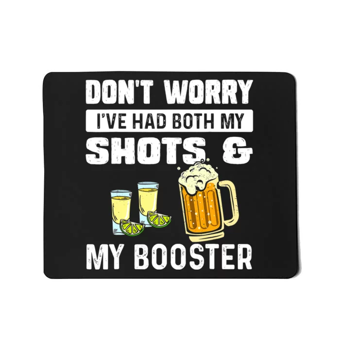 Don't Worry I've Had Both My Shots And Booster Funny Vaccine Mousepad