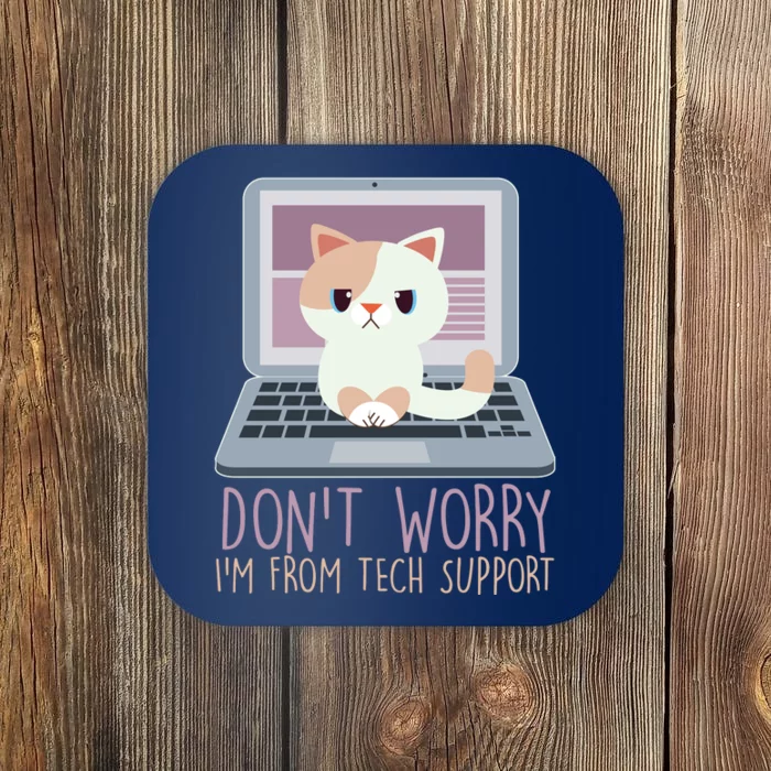 Don't Worry I'm From Tech Support Computer Cat Coaster