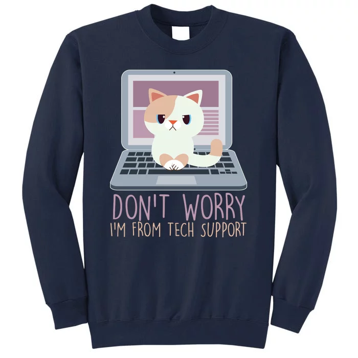 Don't Worry I'm From Tech Support Computer Cat Tall Sweatshirt