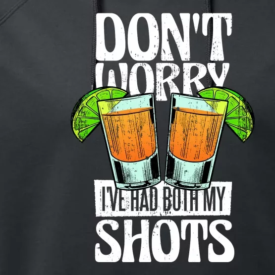 Don't Worry I Had Both My Shots Funny Tequila Drinking Performance Fleece Hoodie