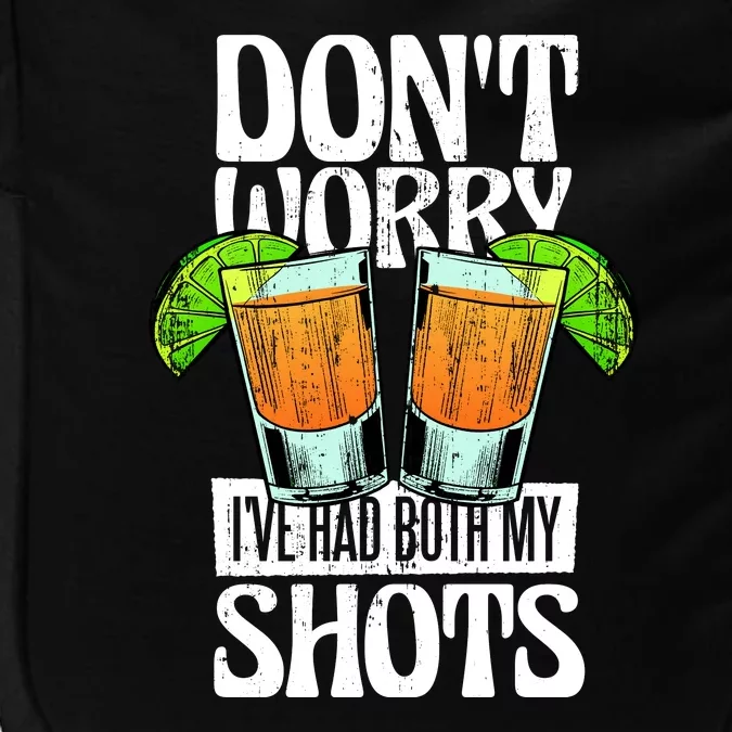 Don't Worry I Had Both My Shots Funny Tequila Drinking Impact Tech Backpack