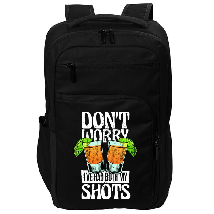 Don't Worry I Had Both My Shots Funny Tequila Drinking Impact Tech Backpack