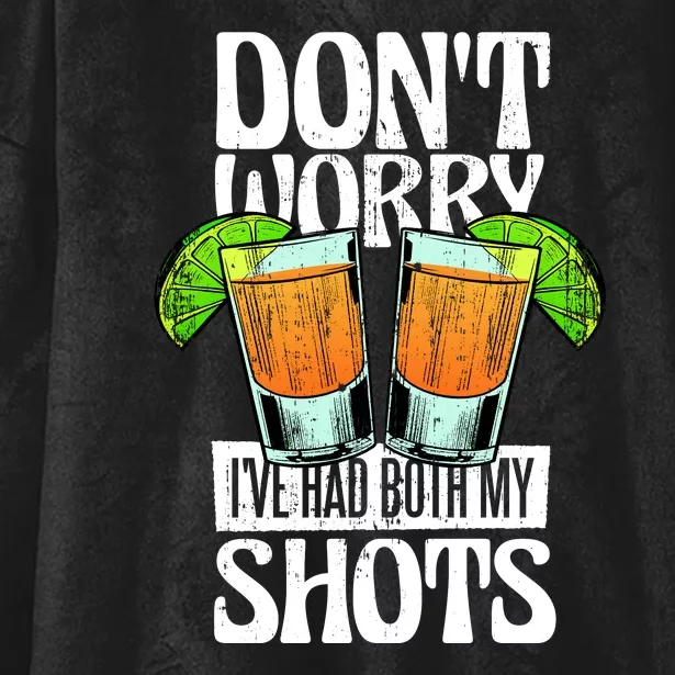 Don't Worry I Had Both My Shots Funny Tequila Drinking Hooded Wearable Blanket