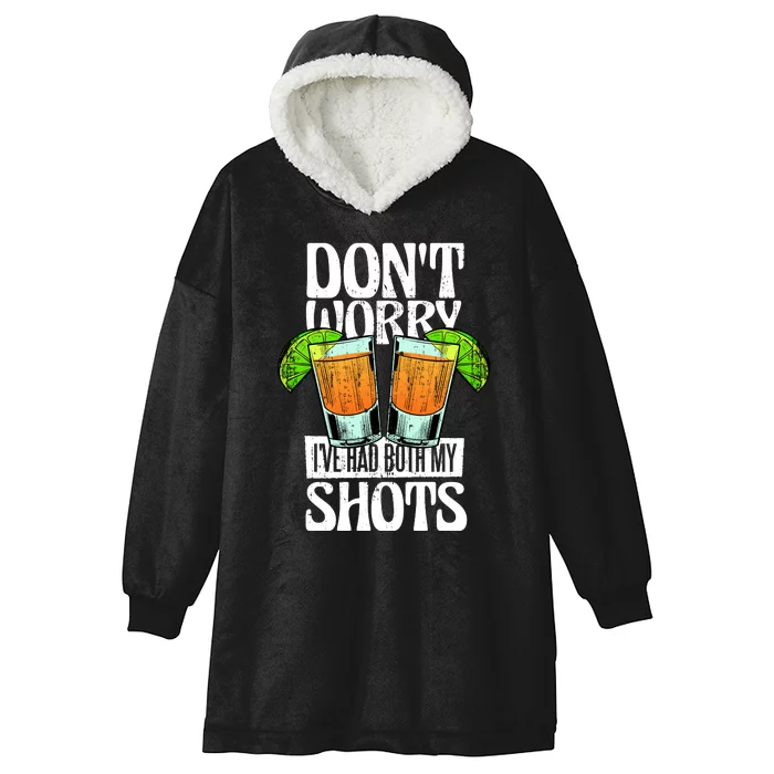 Don't Worry I Had Both My Shots Funny Tequila Drinking Hooded Wearable Blanket