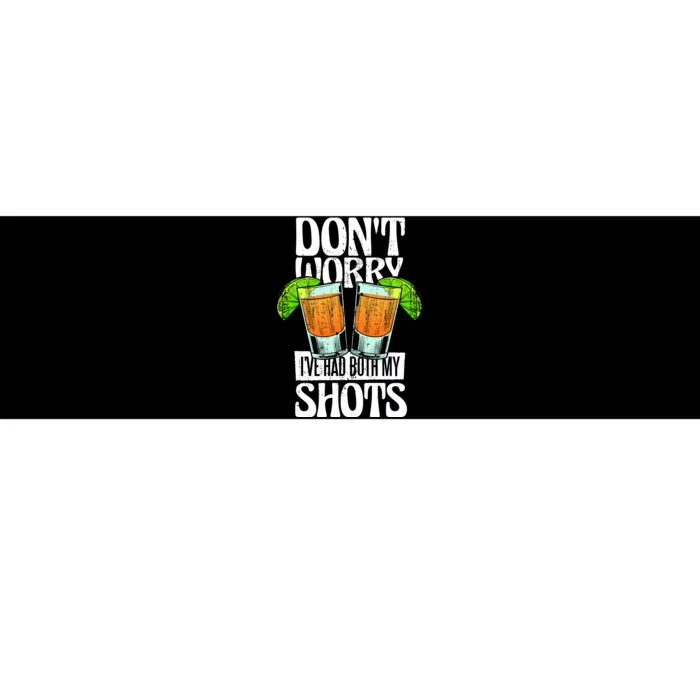 Don't Worry I Had Both My Shots Funny Tequila Drinking Bumper Sticker