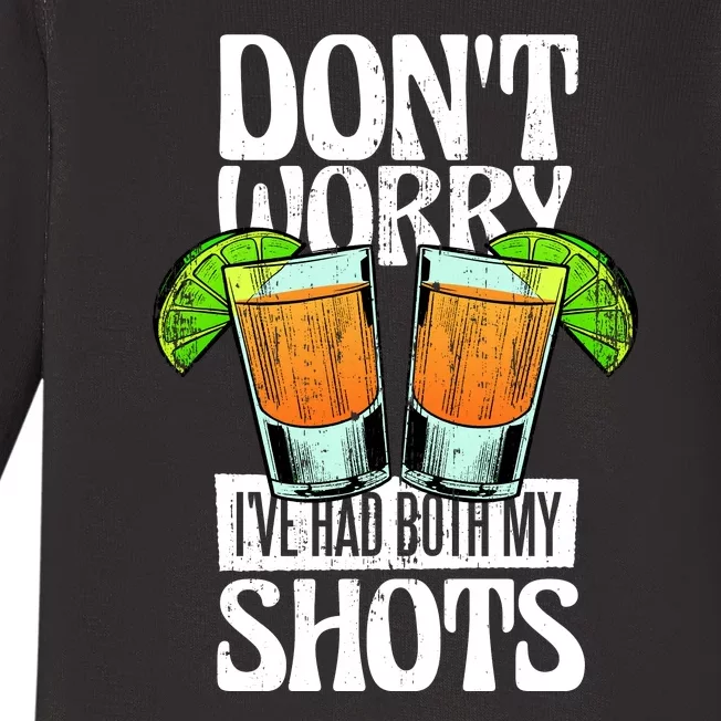 Don't Worry I Had Both My Shots Funny Tequila Drinking Baby Long Sleeve Bodysuit