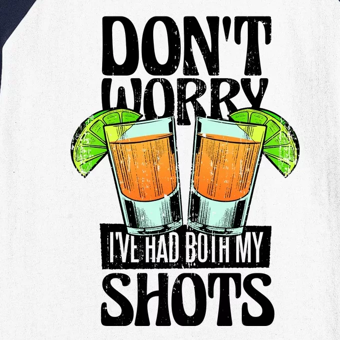 Don't Worry I Had Both My Shots Funny Tequila Drinking Baseball Sleeve Shirt