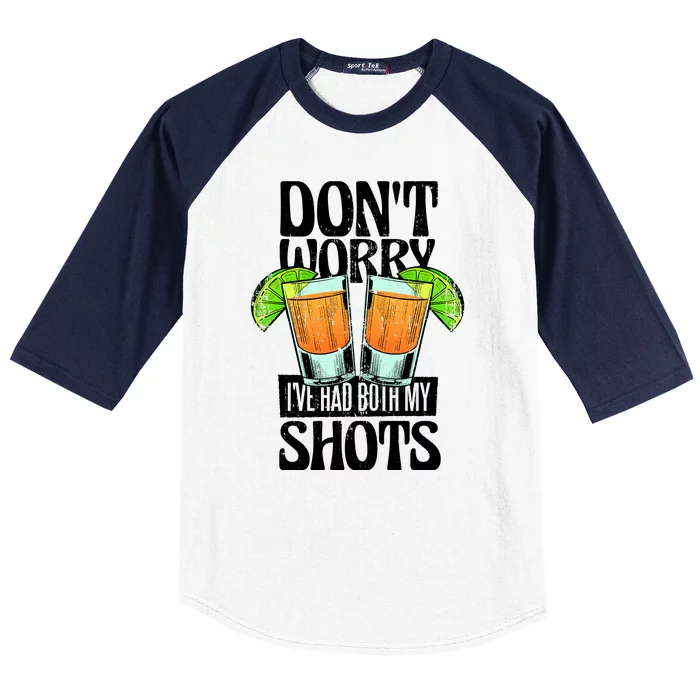 Don't Worry I Had Both My Shots Funny Tequila Drinking Baseball Sleeve Shirt