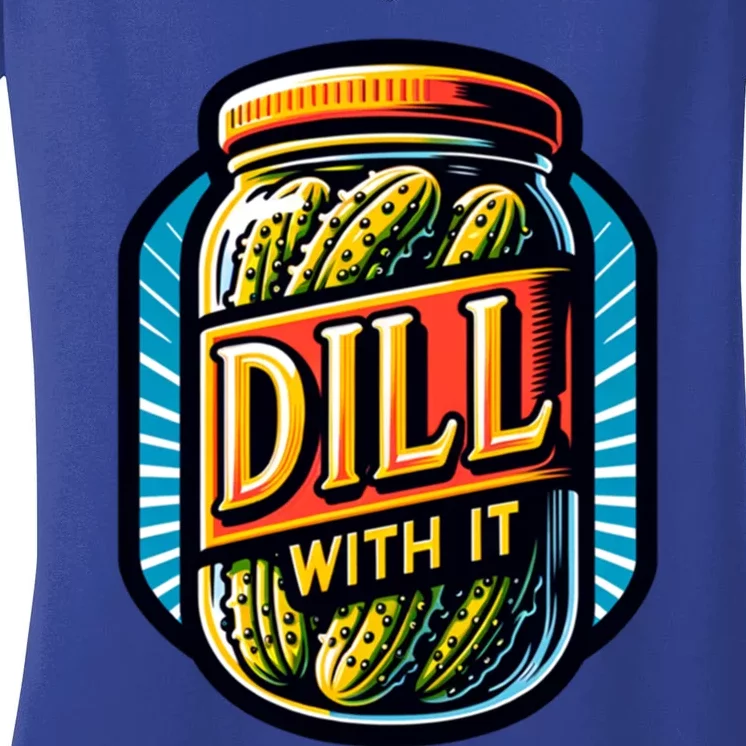 Dill With It Funny Pickle Jar Pickles Gift Women's V-Neck T-Shirt