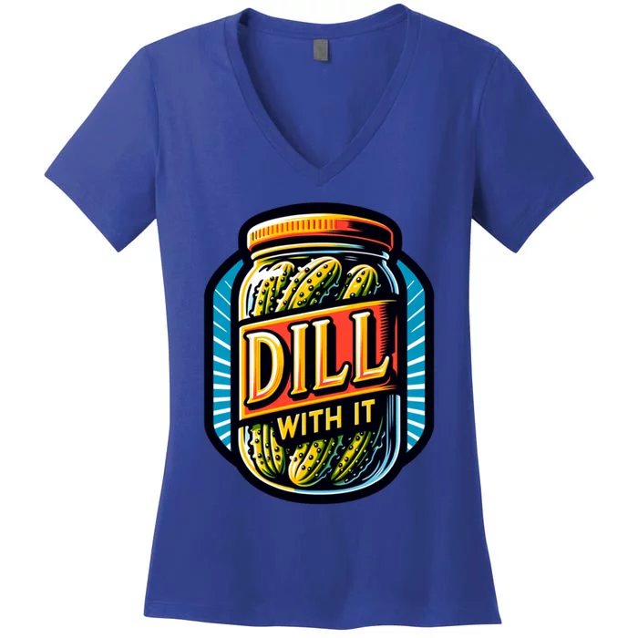 Dill With It Funny Pickle Jar Pickles Gift Women's V-Neck T-Shirt