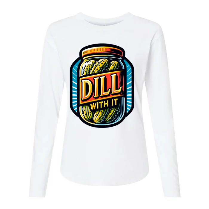 Dill With It Funny Pickle Jar Pickles Gift Womens Cotton Relaxed Long Sleeve T-Shirt