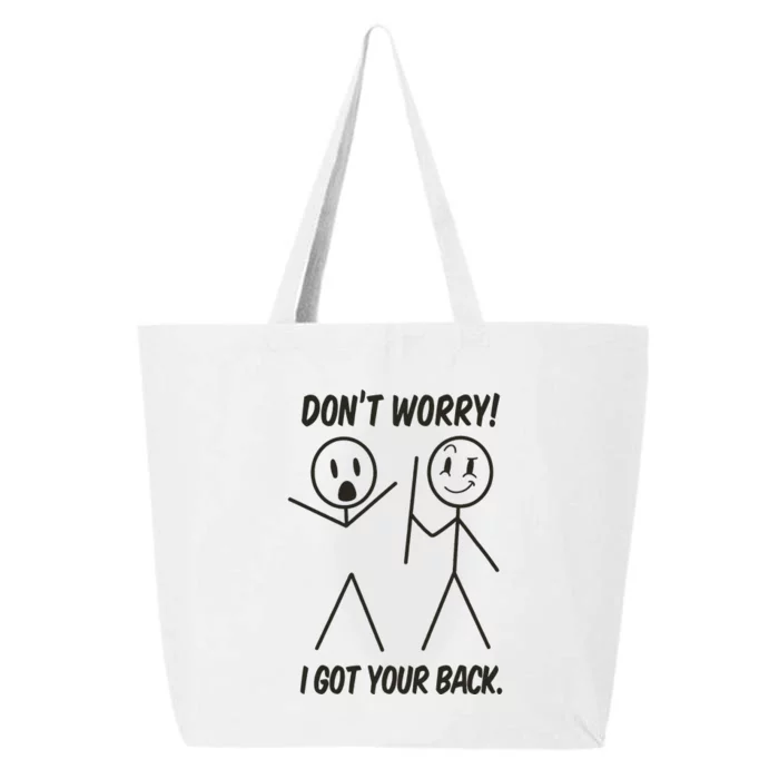 DonT Worry I Got Your Back Funny Stick Man Humor 25L Jumbo Tote