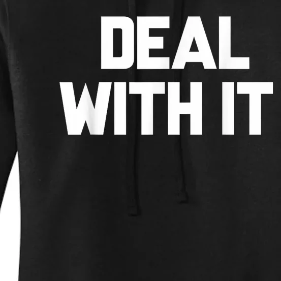 Deal With It Funny Sayings Gift For Men Women Women's Pullover Hoodie