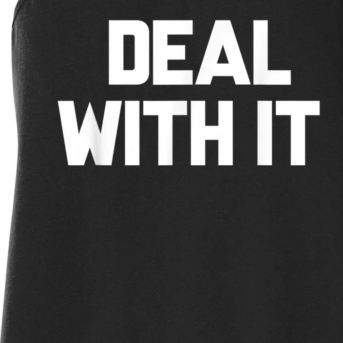 Deal With It Funny Sayings Gift For Men Women Women's Racerback Tank