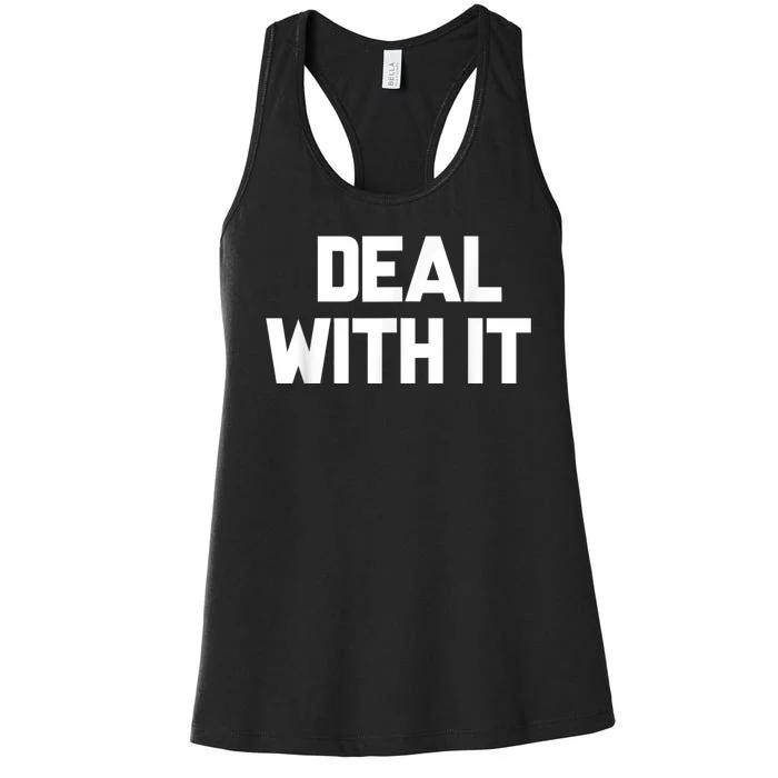 Deal With It Funny Sayings Gift For Men Women Women's Racerback Tank