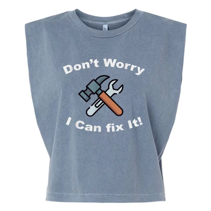 Don't Worry I Can Fix It! Funny Mechanic Ts Garment-Dyed Women's Muscle Tee