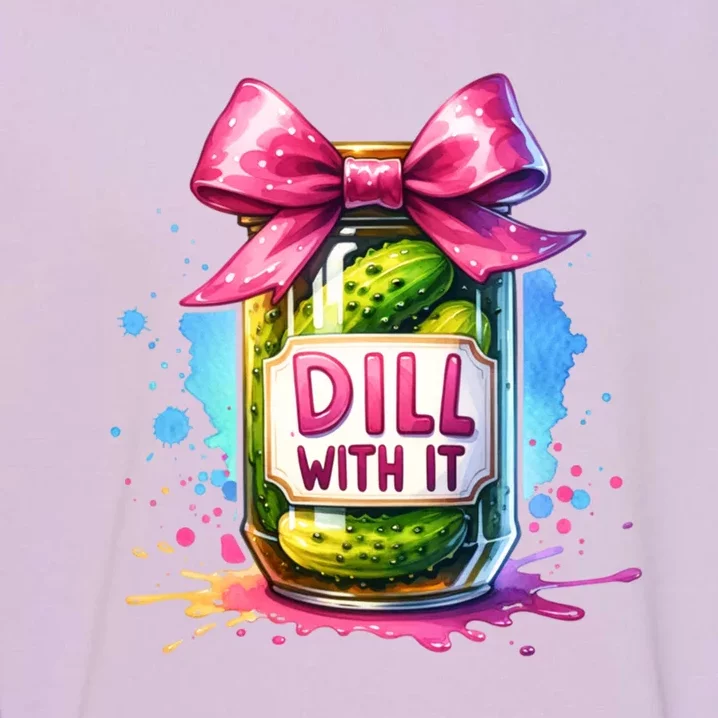 Dill With It Funny Pickle Jar With Bow Coquette Y Meaningful Gift Garment-Dyed Sweatshirt