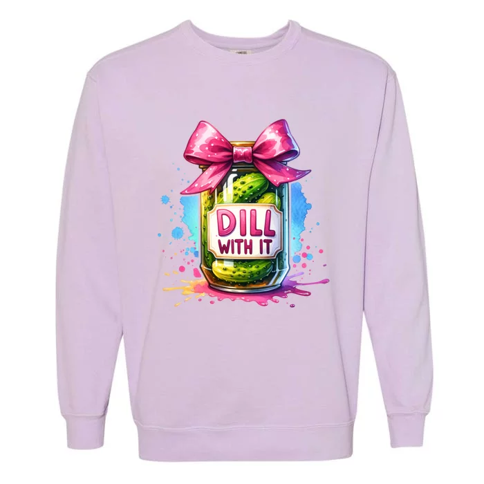 Dill With It Funny Pickle Jar With Bow Coquette Y Meaningful Gift Garment-Dyed Sweatshirt