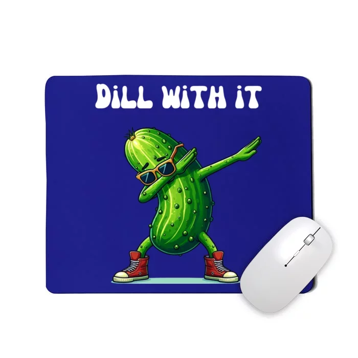 Dill With It Funny Pickle Lover Meaningful Gift Mousepad