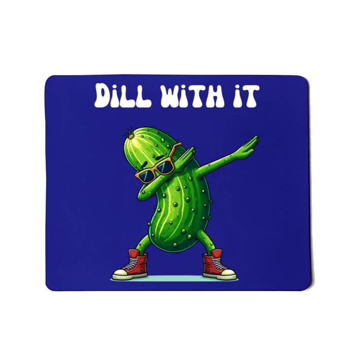 Dill With It Funny Pickle Lover Meaningful Gift Mousepad