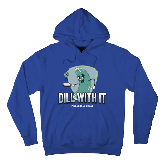 Dill With It Pickleball Squad Funny Pickleball Gift Hoodie