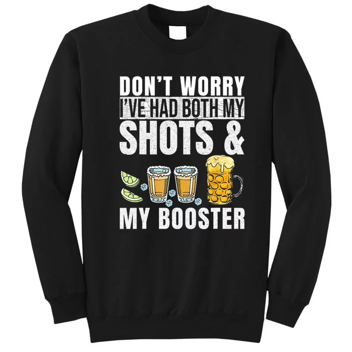 Don't Worry I've Had Both My Shots And Booster Tall Sweatshirt