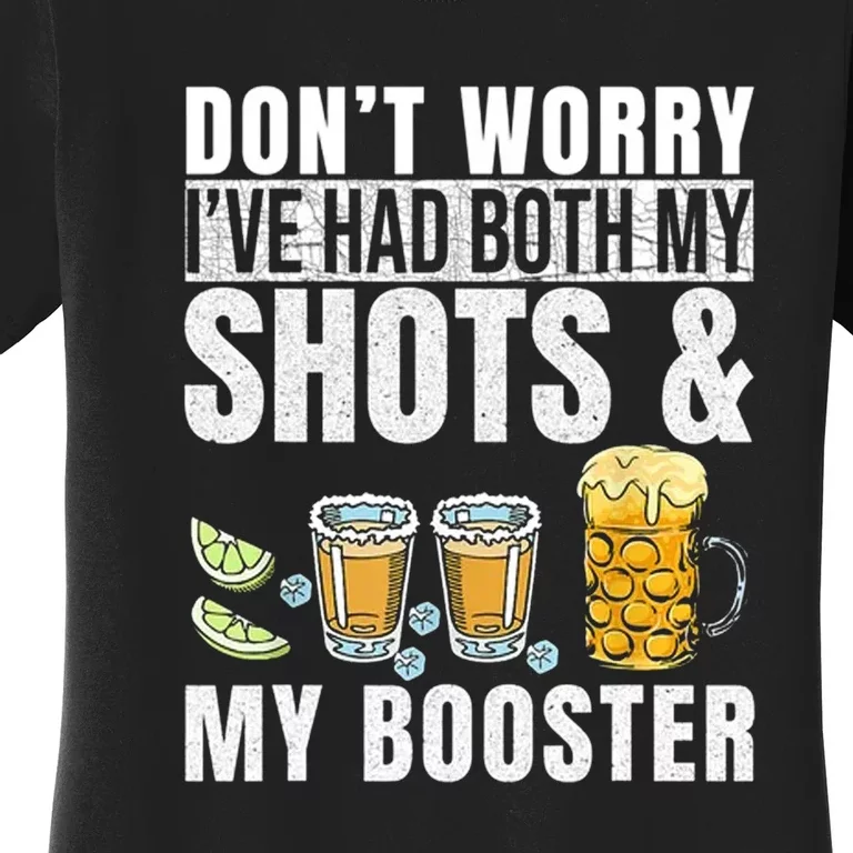 Don't Worry I've Had Both My Shots And Booster Women's T-Shirt