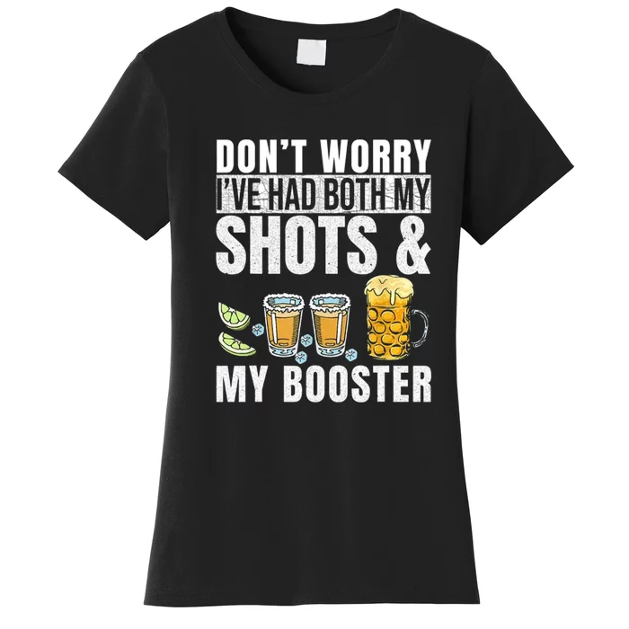 Don't Worry I've Had Both My Shots And Booster Women's T-Shirt