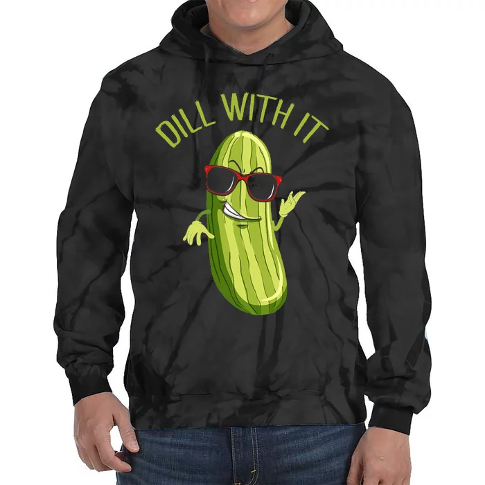 Dill With It Dill Pickle Dill Pickles Dill With It Tie Dye Hoodie