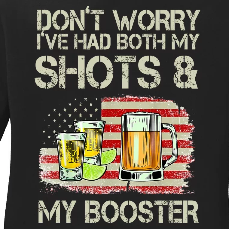 Don't Worry I've Had Both My Shots And My Booster Beer Ladies Long Sleeve Shirt