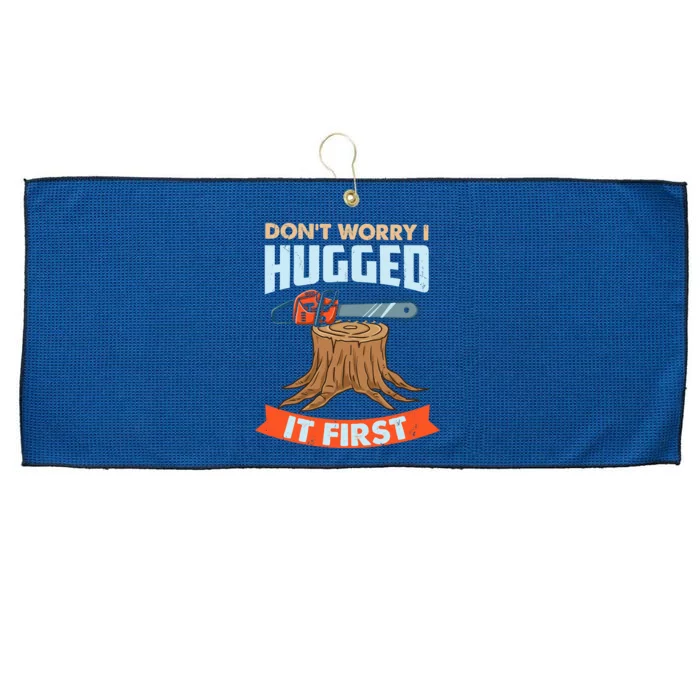 DonT Worry I Hugged It First Arborist Large Microfiber Waffle Golf Towel