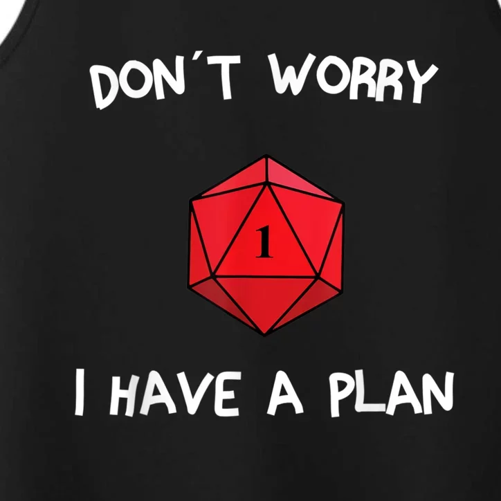 Dont Worry I Have A Plan Roleplaying Dice D20 Game Master Performance Tank