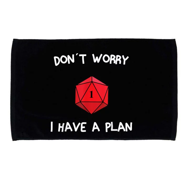 Dont Worry I Have A Plan Roleplaying Dice D20 Game Master Microfiber Hand Towel