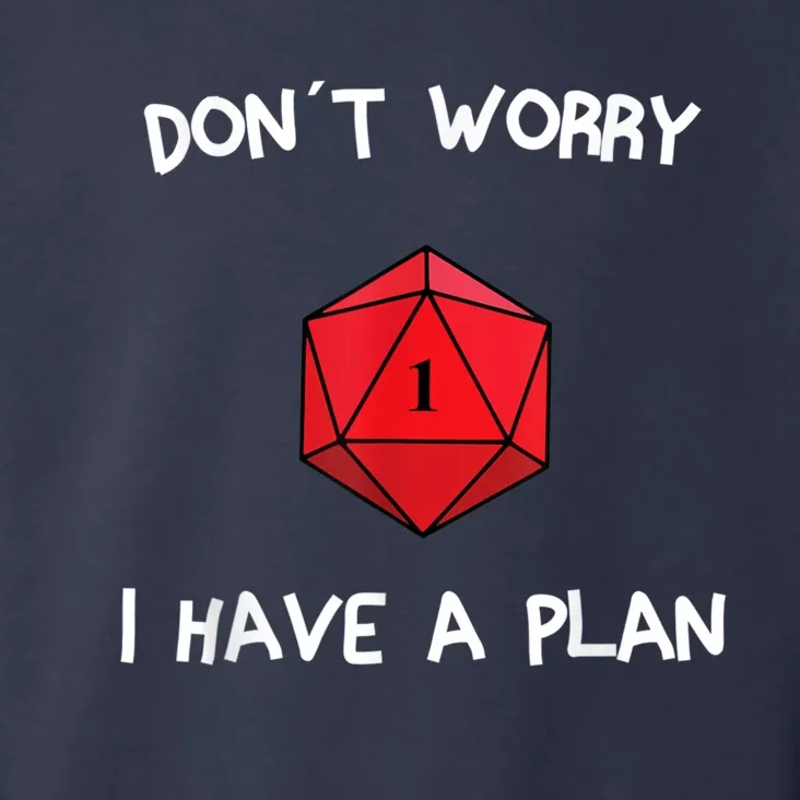 Dont Worry I Have A Plan Roleplaying Dice D20 Game Master Toddler Hoodie