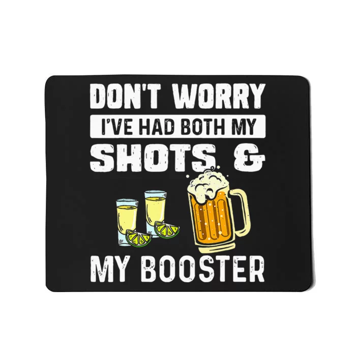 Dont Worry Ive Had Both My Shots And Booster Funny Vaccine Mousepad