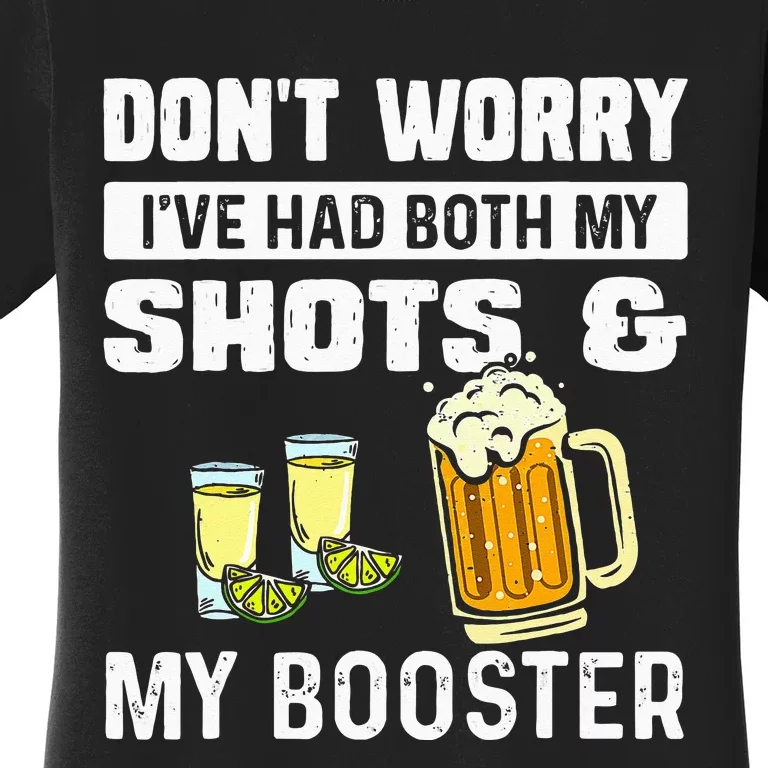 Dont Worry Ive Had Both My Shots And Booster Funny Vaccine Women's T-Shirt