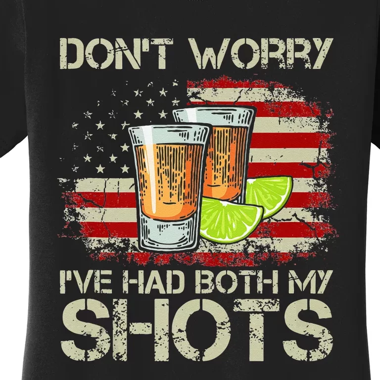 Dont Worry Ive Had Both My Shots American Flag 4th Of July Women's T-Shirt