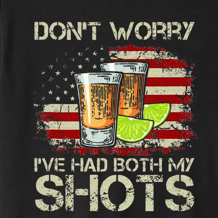 Dont Worry Ive Had Both My Shots American Flag 4th Of July ChromaSoft Performance T-Shirt