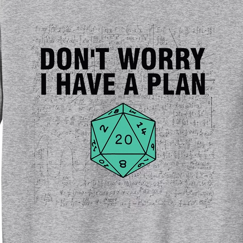 DonT Worry I Have A Plan Funny Dungeon Chaotic Dragon Tall Sweatshirt