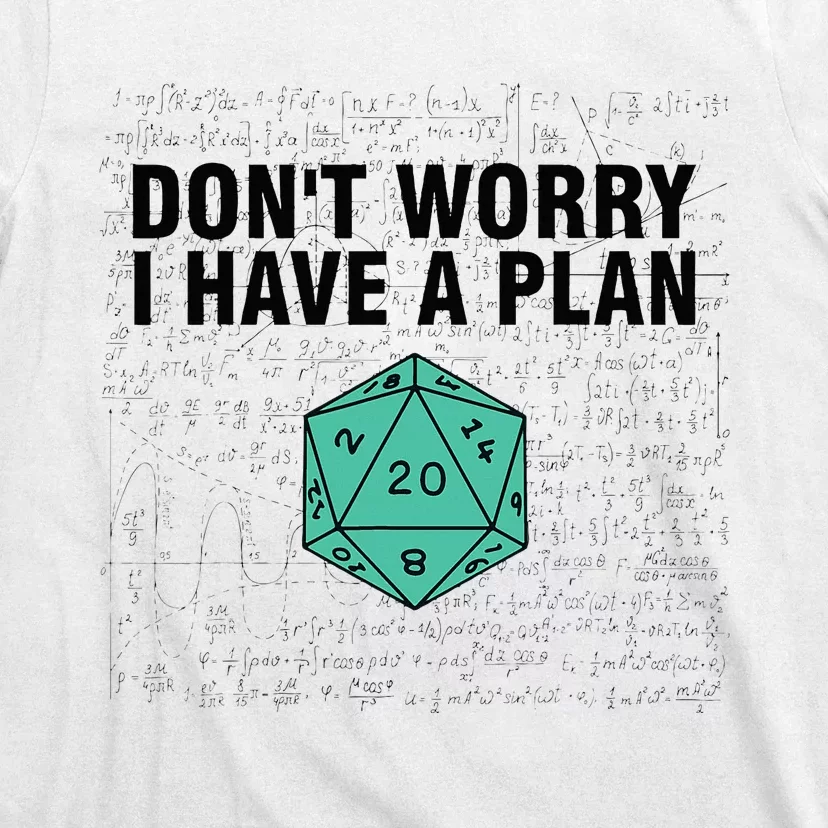 DonT Worry I Have A Plan Funny Dungeon Chaotic Dragon T-Shirt