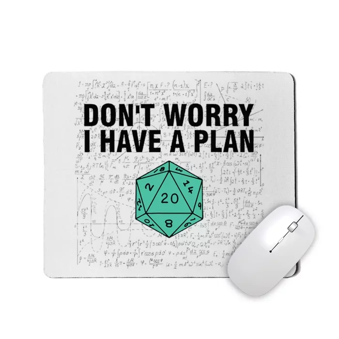 DonT Worry I Have A Plan Funny Dungeon Chaotic Dragon Mousepad