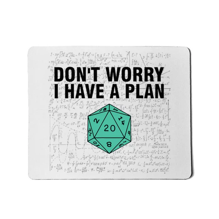 DonT Worry I Have A Plan Funny Dungeon Chaotic Dragon Mousepad