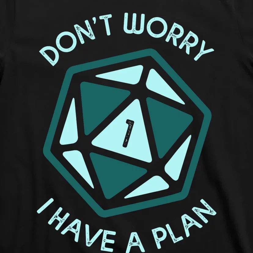 DonT Worry I Have A Plan T-Shirt