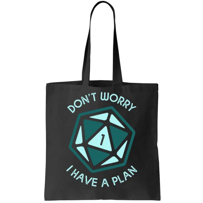 DonT Worry I Have A Plan Tote Bag